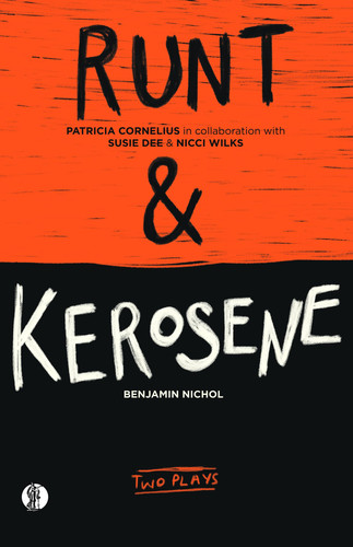 Runt & Kerosene: two plays