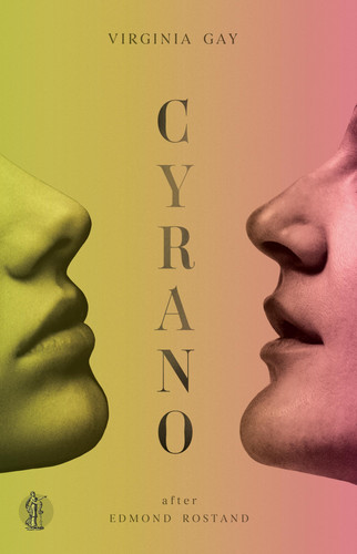 CYRANO: after EDMOND ROSTAND