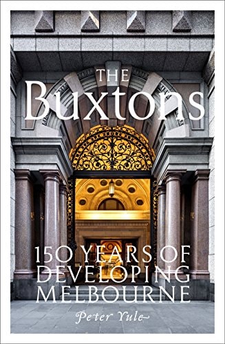 The Buxtons 150 Years of Developing Melbourne