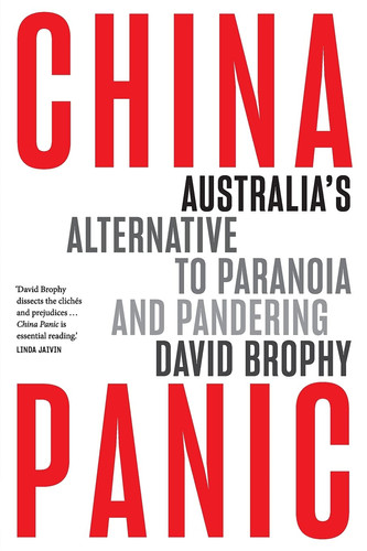 China Panic Australia's Alternative to Paranoia and Pandering