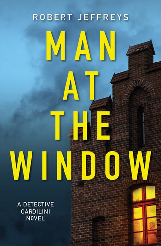 Man at the Window - A dark and compulsive crime mystery