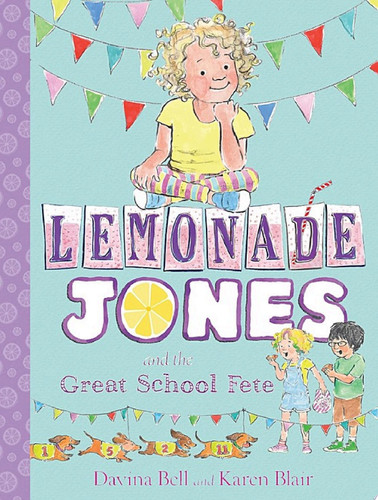 Lemonade Jones and the Great School Fete: Lemonade Jones 2