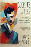 Secrets and Lies A story of justice, perseverance and the life that comes after