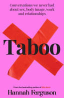 Taboo Conversations We Never Had about Sex, Body Image, Work and Relationships