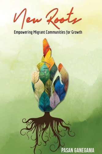 New Roots Empowering Migrant Communities for Growth a Community Development Handbook