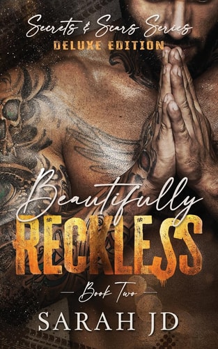 Beautifully Reckless Secrets & Scars Book 2: a Dark MC Age Gap Romance - DELUXE EDITION
