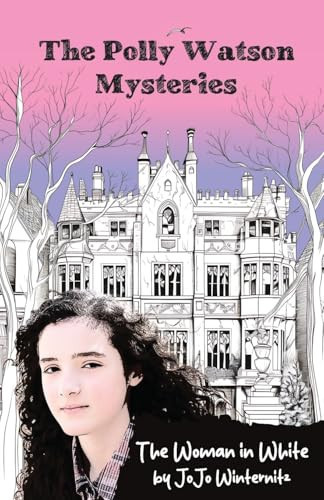 The Polly Watson Mysteries The Woman in White