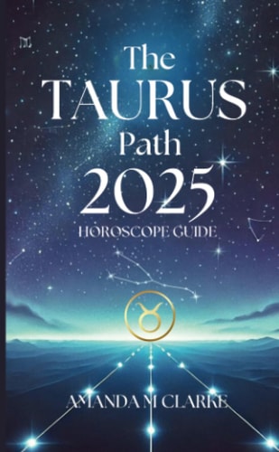 The Taurus Path Your Daily 2025 Horoscope Guide