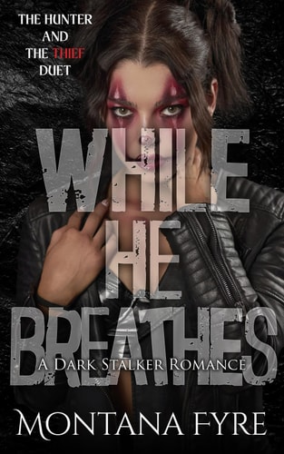While He Breathes A Dark Stalker Romance