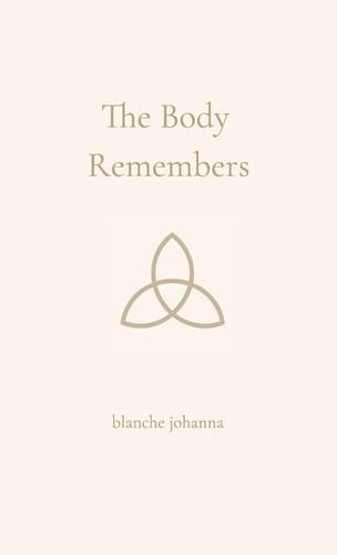 The Body Remembers A Soft Return to the Light Within