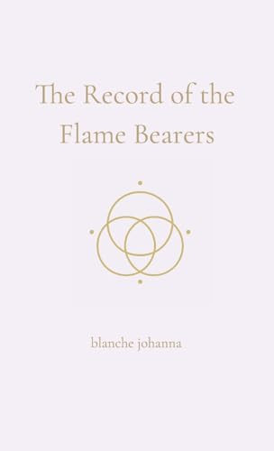 The Record of the Flame-Bearers A Soul-Sealed Remembrance in Seven Codices