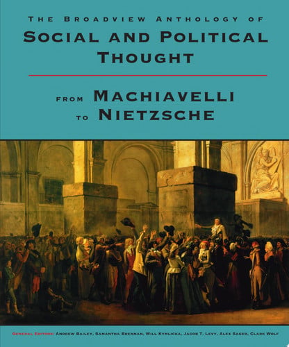 The Broadview Anthology of Social and Political Thought: From Machiavelli to Nietzsche – Modified Ebook Edition