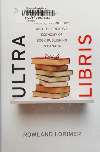 Ultra Libris: Policy, Technology, and the Creative Economy of Book Publishing in Canada