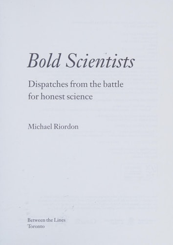Bold Scientists Dispatches from the Battle for Honest Science