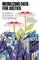 Mobilizing Data for Justice A Guide to Activism in the Digital Age