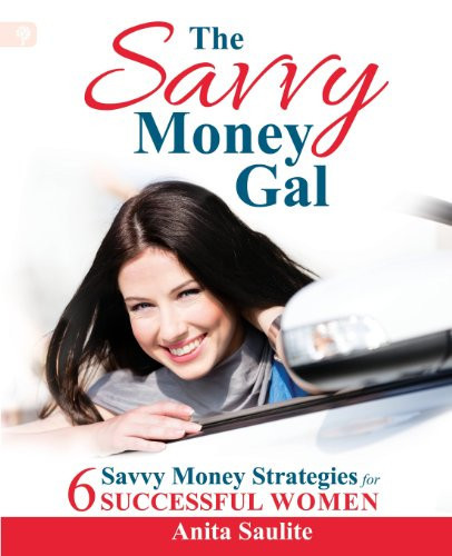 Savvy Money Gal 6 Savvy Money Strategies for Successful Women