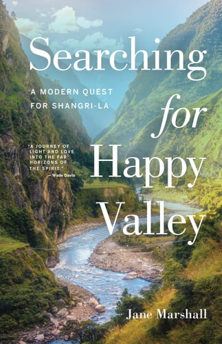 Searching for Happy Valley A Modern Quest for Shangri-La