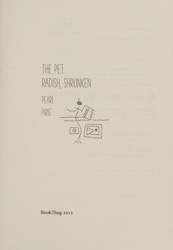 The Pet Radish, Shrunken