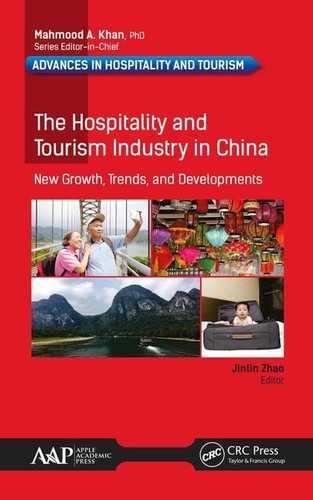 The Hospitality and Tourism Industry in China New Growth, Trends, and Developments