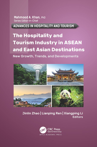 The Hospitality and Tourism Industry in ASEAN and East Asian Destinations New Growth, Trends, and Developments