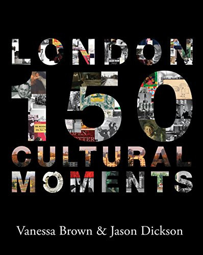 London 150 Cultural Moments