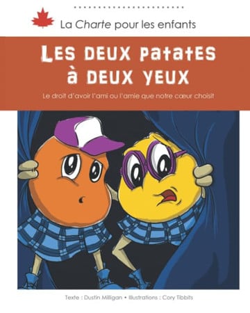 Les deux patates à deux yeux: le droit d’avoir l’ami ou l’amie que notre cœur choisit (La charte pour les enfants) (French Edition)