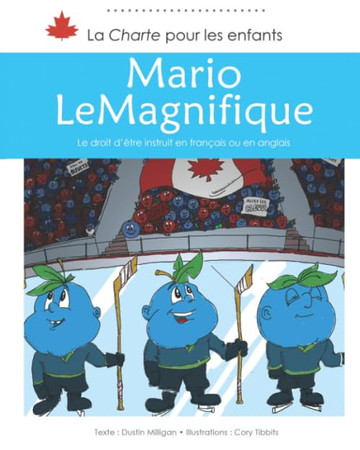 Mario LeMagnifique: le droit d’être instruit en français ou en anglais (La charte pour les enfants) (French Edition)