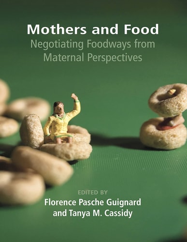 Mothers and Food Negotiating Foodways from Maternal Perspectives