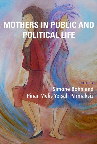 Mothers in Public and Political Life Edited by Simone Bohn and Pınar Melis Yelsalı Parmaksız