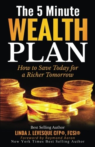 The 5 Minute Wealth Plan: How to Save Today for a Richer Tomorrow
