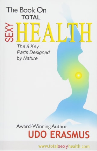 The Book on Total Sexy Health The 8 Key Steps Designed by Nature
