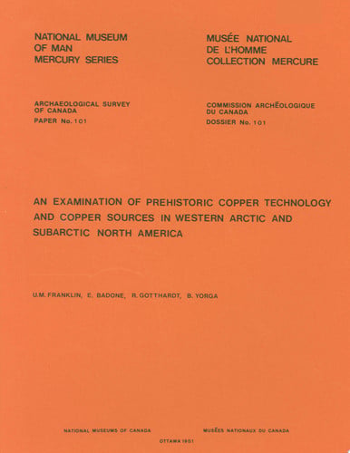 Examination of Prehistoric Copper Technology and Copper Sources in Western Arctic and Subarctic North America