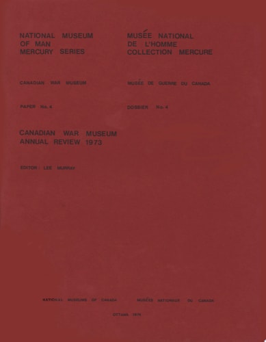 Canadian War Museum: Annual Review 1973
