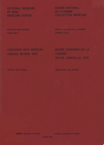Canadian War Museum: Annual Review 1975