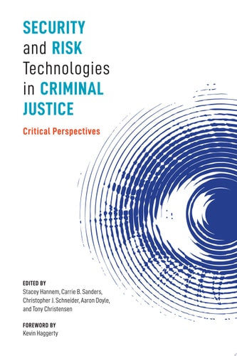 Security and Risk Technologies in Criminal Justice: Critical Perspectives