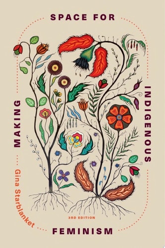 Making Space for Indigenous Feminism, 3rd edition