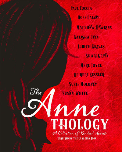 The Annethology A Collection of Kindred Spirits Inspired by the Canadian Icon