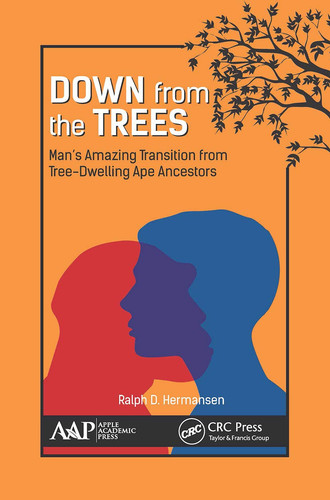 Down from the Trees Man's Amazing Transition from Tree-Dwelling Ape Ancestors
