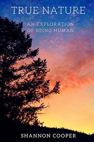 True Nature An Exploration of Being Human