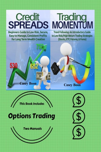 Options Trading This Book Includes Two Manuals: Credit Spreads and Trading Momentum