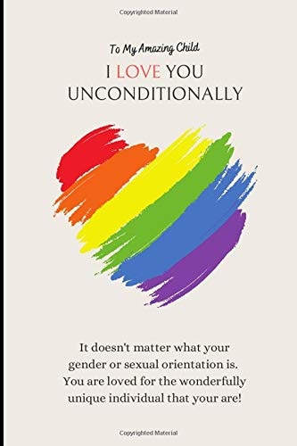I Love You Unconditionally: A Journal for LGBTQ Children & Teens