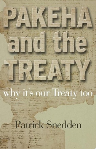 Pakeha and the Treaty Why It's Our Treaty Too