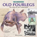 The Annotated Old Fourlegs The Updated Story of the Coelacanth