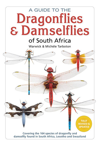 A Guide to the Dragonflies & Damselflies of South Africa Covering All Dragonfly & Damselfly Found in South Africa, Lesotho and Swaziland