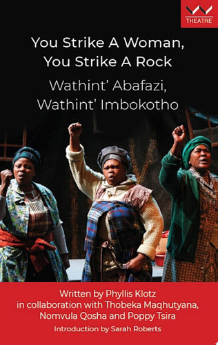 You Strike a Woman, You Strike a Rock / Wathint’ Abafazi, Wathint’ Imbokotho