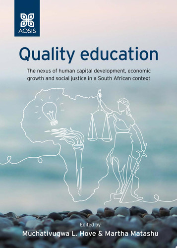 Quality education The nexus of human capital development, economic growth and social justice in a South African context