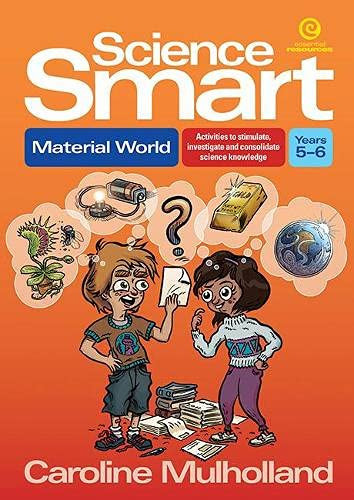 Science Smart - Material World Yrs 5-6 Activities to Stimulate, Investigate and Consolidate Science Knowledge