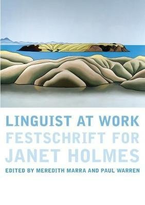 Linguist at Work Festschrift for Janet Holmes