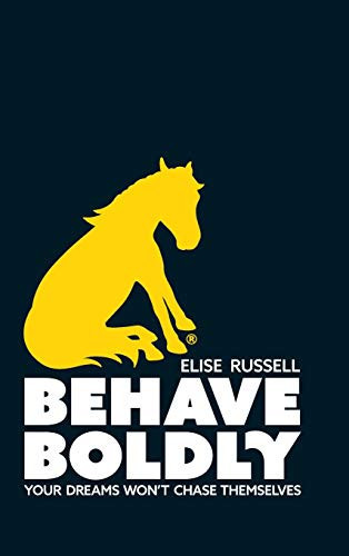 Behave Boldly Your Dreams Won't Chase Themselves