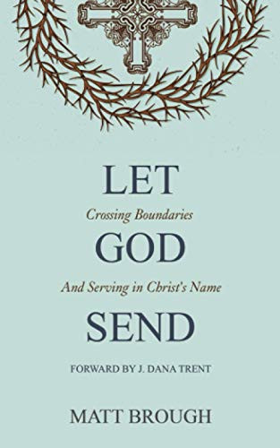 Let God Send Crossing Boundaries and Serving in Christ's Name